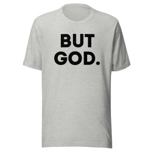 But God Unisex t-shirt